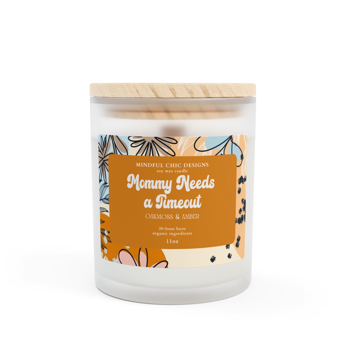 Scented Candle, Mommy Needs a Time Out Candle in Frosted Glass with Wood Wick, Eco-friendly Mom Gift - Mindful Chic Designs