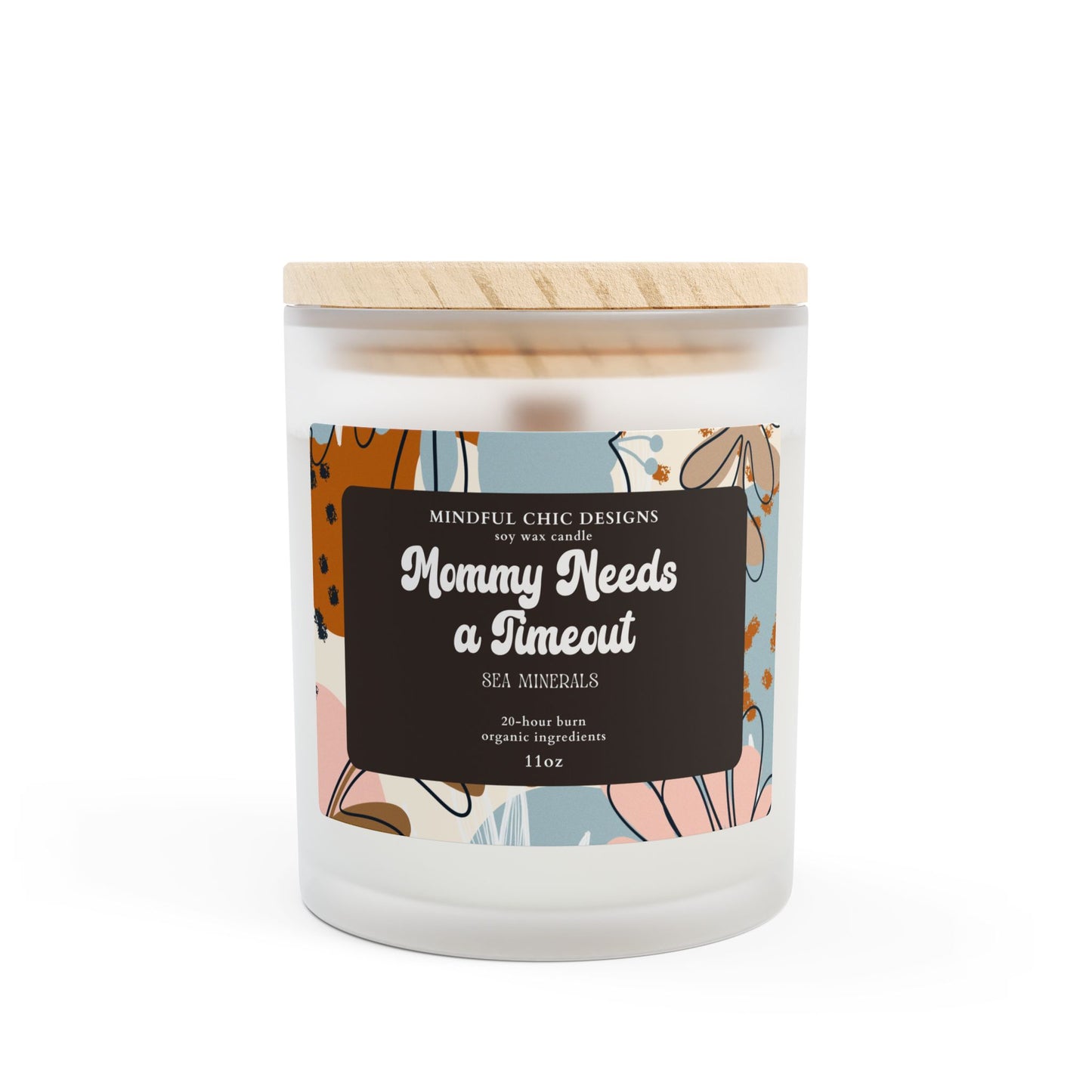 Scented Candle, Mommy Needs a Time Out Candle in Frosted Glass with Wood Wick, Eco-friendly Mom Gift - Mindful Chic Designs