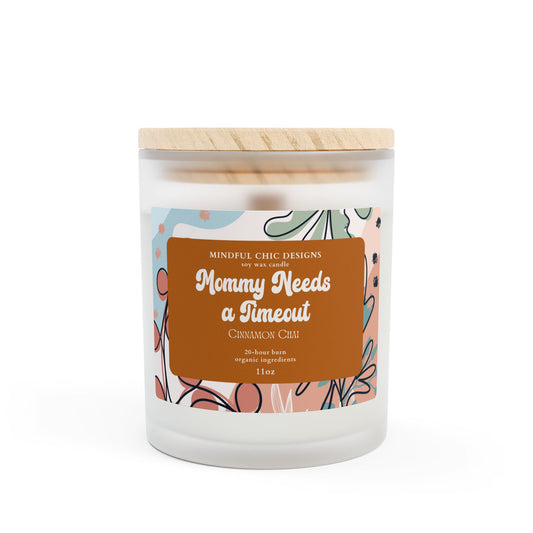 Scented Candle, Mommy Needs a Time Out Candle in Frosted Glass with Wood Wick, Eco-friendly Mom Gift - Mindful Chic Designs 